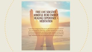 FREE LIVE Solstice Reiki Energy Healing Experience + Meditation
