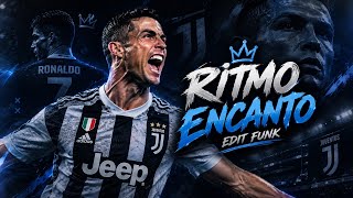 Ritmo Encanto - Edit Funk ( Cristiano Ronaldo )
