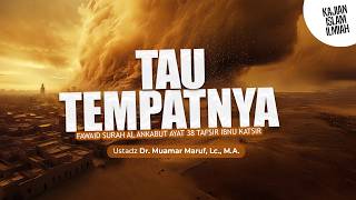 TAU TEMPATNYA - Ustadz Dr. Muamar Ma'ruf, Lc., M.A.