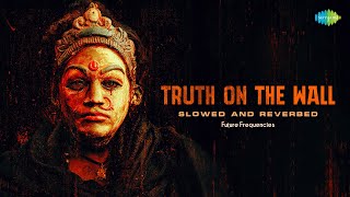 Truth On The Wall - Slowed and Reverbed | B. Ajaneesh Loknath | Future Frequencies Resimi