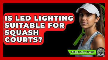 Is LED Lighting Suitable For Squash Courts? - The Racket Xpert