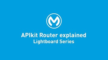APIkit Router Explained | Lightboard Series