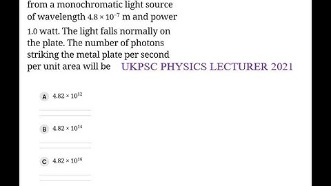 A small metal plate (work function=2eV) is placed at a distance of 2m from a monochromatic light sou