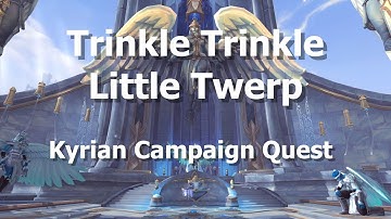 Who Are You Fooling? and Trinkle Trinkle Little Twerp--Kyrian Campaign Quest--WoW Shadowlands