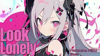 【初音ミク】Look Lonely【オリジナル】【Kawaii Future Bass】【Electropop】