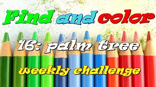 Find and Color challenge week 16: palm tree/ Adult coloring