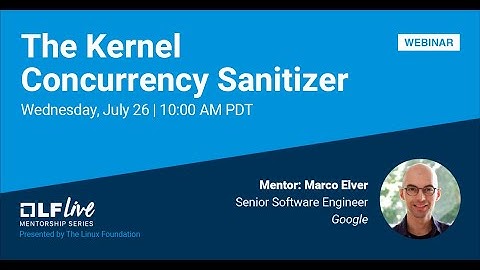 Mentorship Session: The Kernel Concurrency Sanitizer