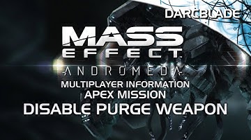 DISABLE PURGE WEAPON : Mass Effect Andromeda Multiplayer