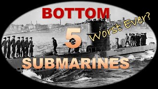 5 Worst Submarines Ever
