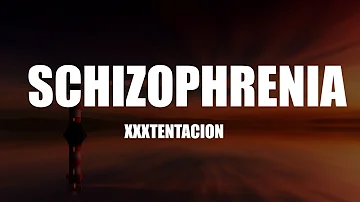 XXXTENTACION - Schizophrenia (Lyrics)