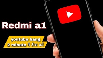 Redmi a1 youtube hanging problem  || redmi a1 hang problem