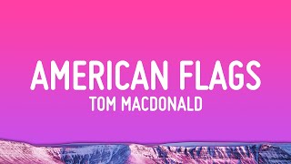 Tom MacDonald \& Adam Calhoun - American Flags (Lyrics)
