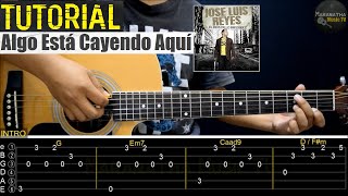 Video thumbnail of "Algo Está Cayendo Aquí - Jose Luis Reyes || TUTORIAL GUITARRA | ACORDES | RASGUEO | INTRO CON TAB"