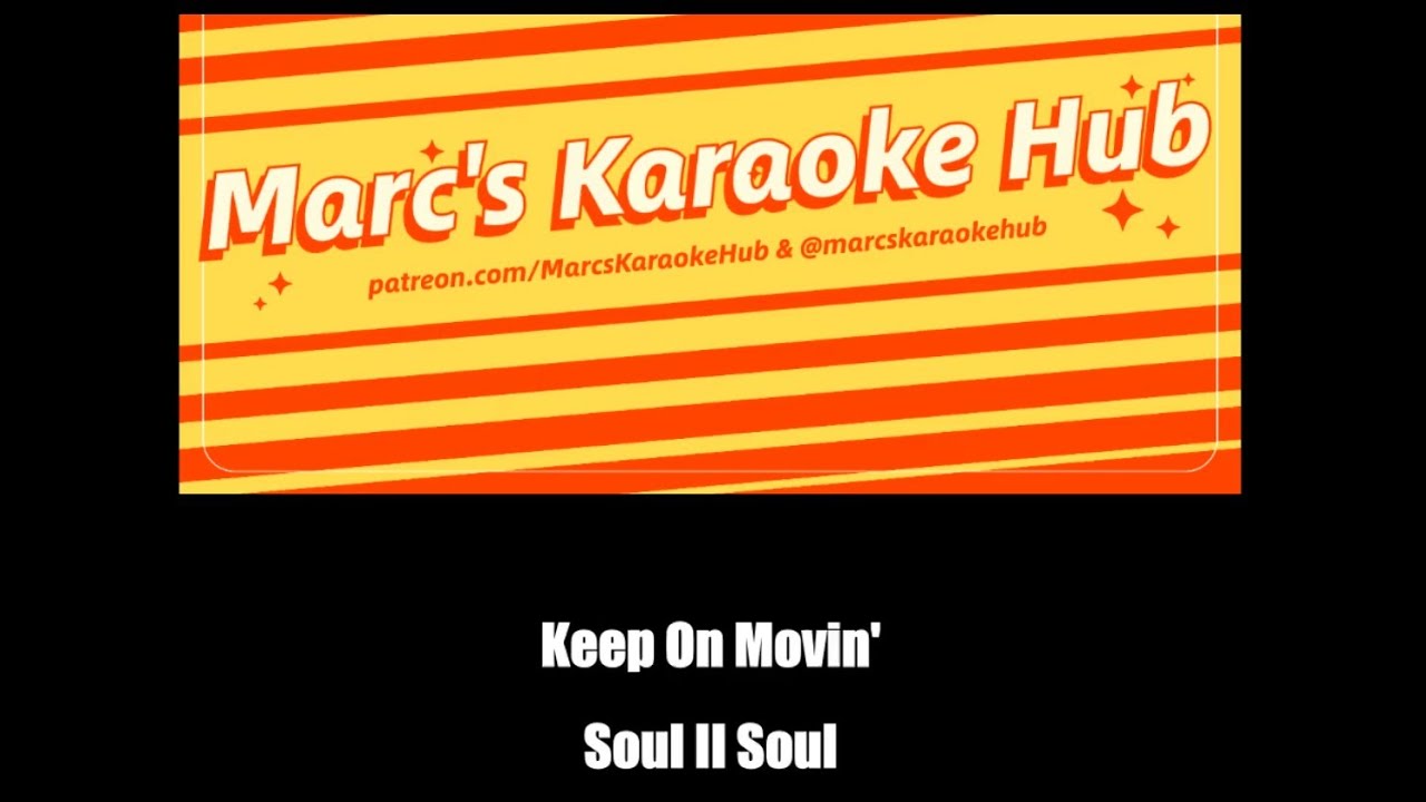 Soul II Soul - Keep On Movin' (KARAOKE including backing vocals) Soul II Soul - Keep On Movin' (KARAOKE including backing vocals)