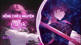 【Remix】HỒNG CHIÊU NGUYỆN x FUNK - SYENSAN | NHẠC HOT TIKTOK
