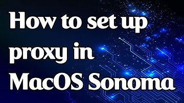 How to set a proxy on MacOS Sonoma