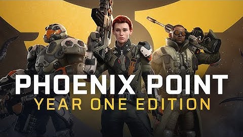 Phoenix Point Year One Edition Release Trailer