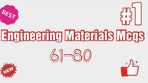 Engineering materials mcqs 61-80