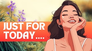 Just For Today - Daily Meditation For AA & NA | Recovery Meditations | Just For Today Prayer