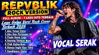 Download lagu REPVBLIK ROCK VERSION 2026 🔥 7 Lagu Galau Terbaik dengan Vokal Serak #laguviral