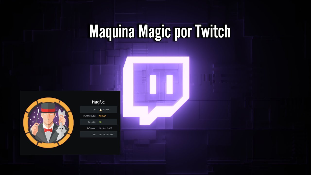 Maquina Magic HackTheBox Realizada por Twitch Live Completo - YouTube