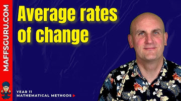 Average Rates of Change | Year 11 Mathematical Methods | MaffsGuru.com