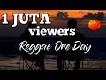 LAGU REGGAE TERBARU 2023 || ONE DAY || SLOW BASS