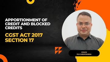 CGST ACT 2017 - Section 17