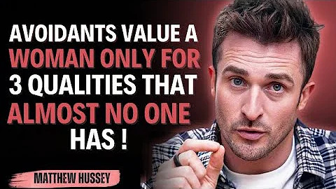 Avoidants Value a Woman Only for Three Qualities That Almost No One Has || Matthew Hussey ||