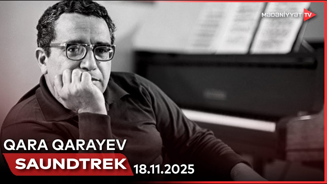 Saundtrek - Qara Qarayev | 18.11.2025