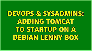 DevOps & SysAdmins: adding tomcat to startup on a debian lenny box (2 Solutions!!)