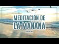 Meditación Matinal - Meditación de la Mañana - Por Louis Hay