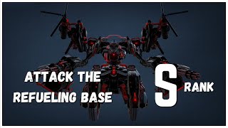 Attack The Refueling Base S Rank (The Toughest S Rank) - Armored Core 6 Fires Of Rubicon