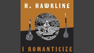 Video thumbnail of "H. Hawkline - Last Thing on Your Mind"