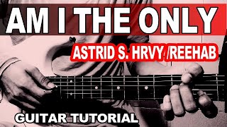 AM I THE ONLY ONE - ASTRID S./REEHAB/HRVY -GUITAR CHORDS TUTORIAL