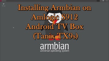 Installing Armbian on Amlogic S912 Android TV Box (Tanix TX9s)