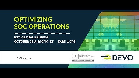 ICIT Virtual Briefing: Optimizing SOC Operations