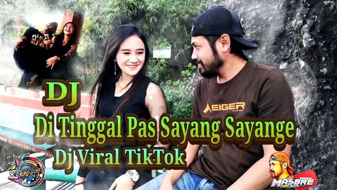 DJ DITINGGAL PAS SAYANG SAYANGE | DJ Viral TikTok | Remixer R2 Project