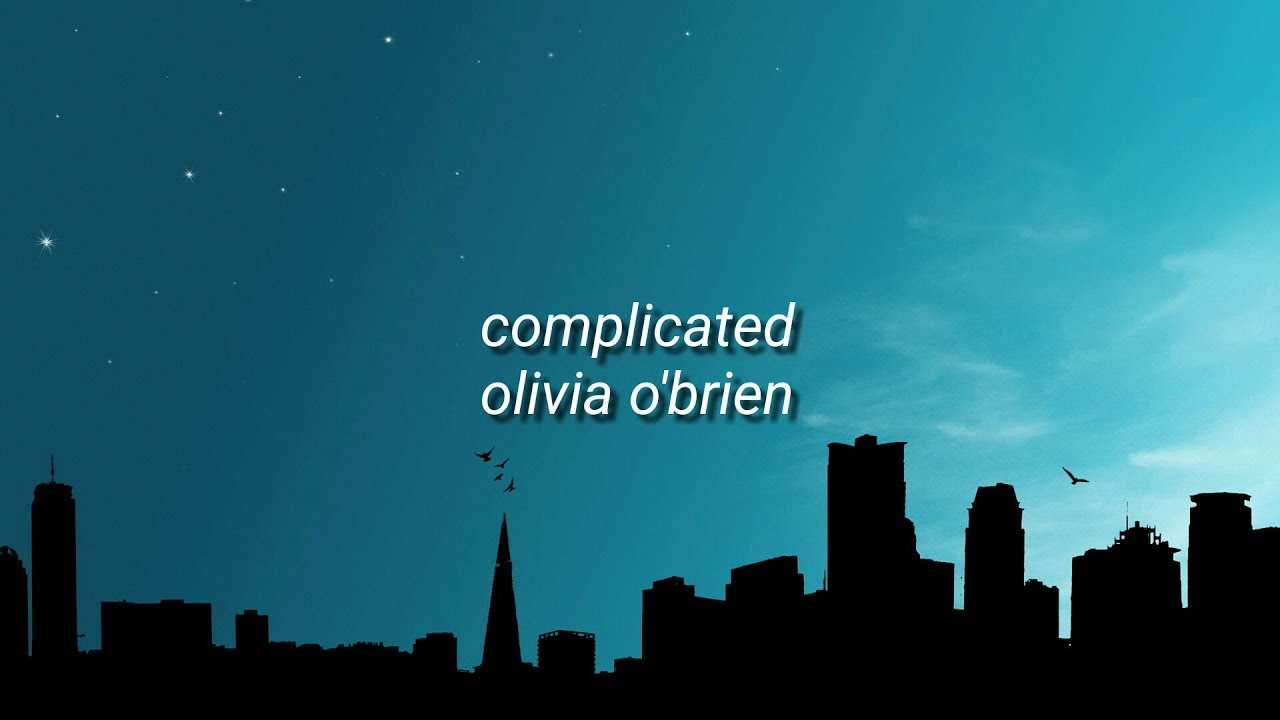 Complicated (Lyrics) - Olivia O'Brien Chords - Chordify