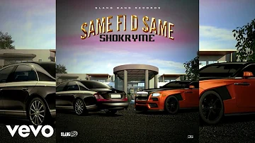 Shokryme - Same Fi D Same (Official Audio)