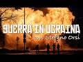 Guerra in ucraina cosa sta succedendo con stefanoorsi