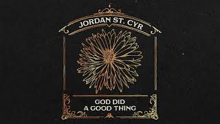 God Did A Good Thing (Listening Video) - Jordan St. Cyr [Official Video]