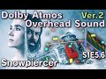 Snowpiercer |Ver.2| S1E5,6 | Dolby Atmos Overhead 2-channel Sound