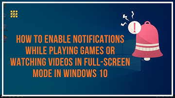 Enable Notifications While Playing Games In Windows 10