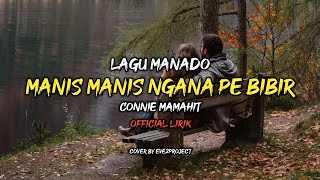Manis Manis Ngana Pe Bibir - Connie Mamahit Lagu Manado Populer Cover Lirik