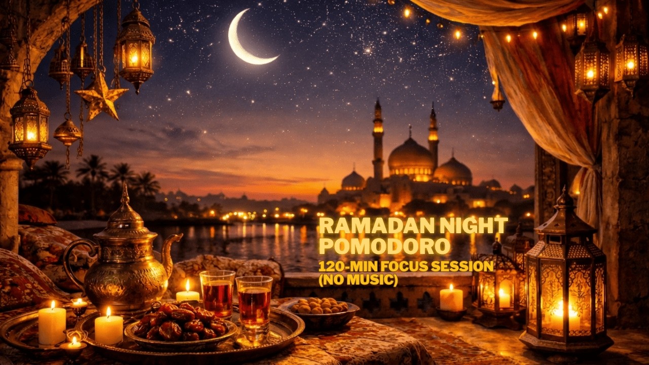 Ramadan Night Pomodoro 🌙 | 120-Min Focus Session with Islamic Ambience (No Music)