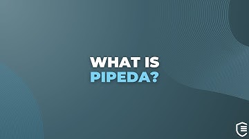 What is PIPEDA? | A Quick Guide to Canada’s Federal Privacy Law