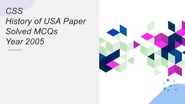 CSS HISTORY OF USA Paper Solved MCQs Year 2005 || Objective Part
