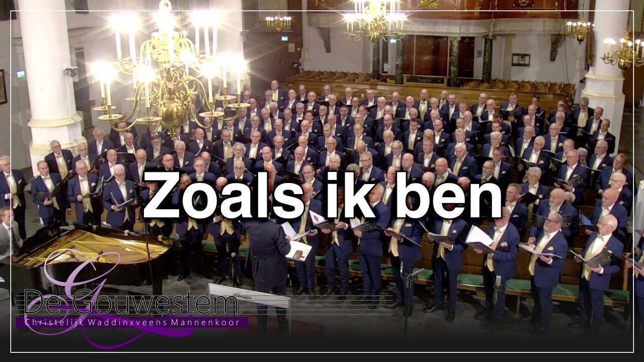 Zoals ik ben - Chr. Waddinxveens Mannenkoor De Gouwestem