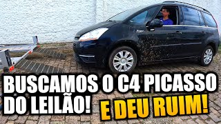 BUSCAMOS O C4 PICASSO DO LEILÃO! E DEU RUIM!